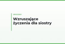 Wzruszające życzenia urodzinowe dla siostry — własnymi słowami, do łez